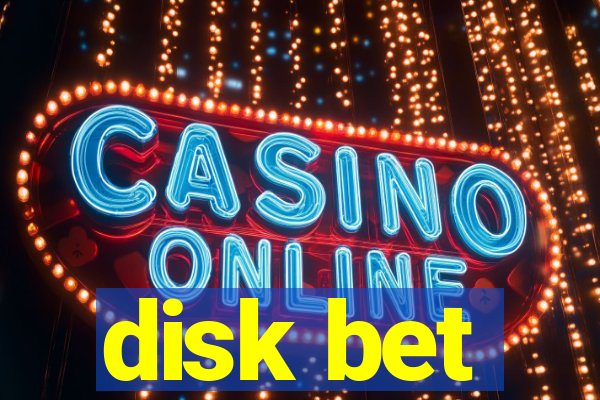 disk bet